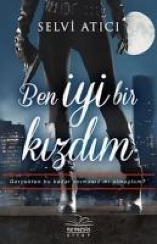 Book Ben Iyi Bir Kizdim Selvi Atici