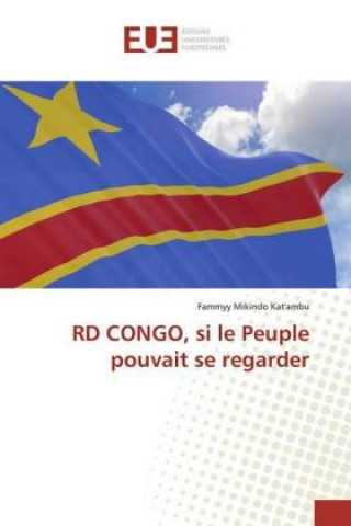 Книга RD CONGO, si le Peuple pouvait se regarder Fammyy Mikindo Kat'ambu