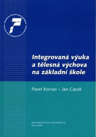 Kniha Integrovaná výuka a tělesná výchova na základní škole Jan Cacek