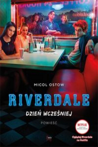 Книга Riverdale Dzień wcześniej Ostow Micol