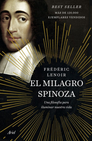 Carte El milagro Spinoza : una filosofía para iluminar nuestra vida Frédéric Lenoir