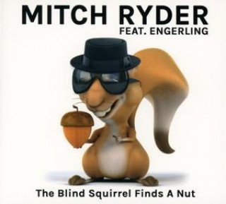 Audio The Blind Squirrel Finds A Nut Ryder Mitch