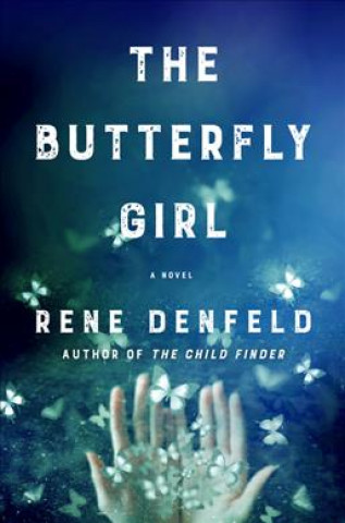 Carte The Butterfly Girl Rene Denfeld