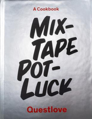 Книга Mixtape Potluck Cookbook Questlove