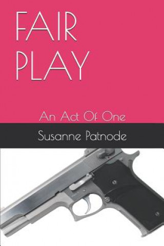Carte Fair Play: An Act of One Susanne Patnode
