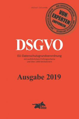 Kniha Dsgvo: Datenschutzgrundverordnung Mit Mehr Als1300 Stichwörtern Und Ausführlichem Prüfungsschema. Michael F Ochsenfeld