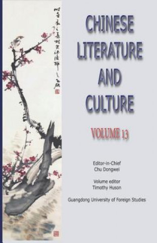 Könyv Chinese Literature and Culture Volume 13 Dongwei Chu