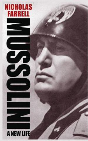 Könyv Mussolini: A New Life Nicholas Farrell