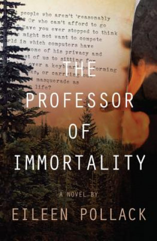 Kniha The Professor of Immortality Eileen Pollack