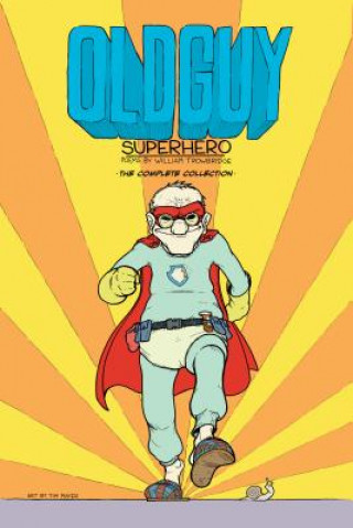 Kniha Old Guy: Superhero Trowbridge
