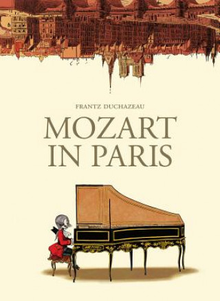 Knjiga Mozart in Paris Frantz Duchazeau