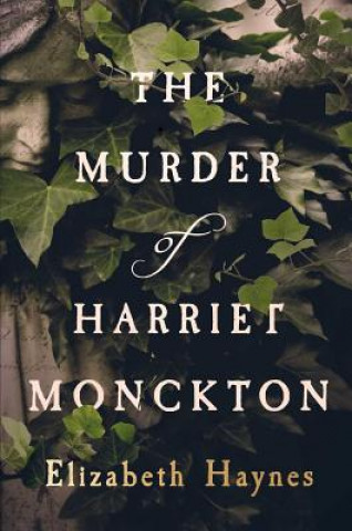 Kniha The Murder of Harriet Monckton Elizabeth Haynes