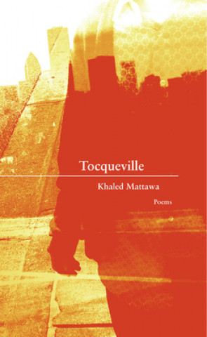 Kniha Tocqueville Khaled Mattawa