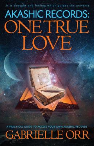 Könyv Akashic Records: One True Love Gabrielle Orr