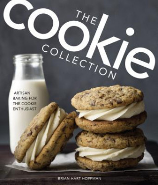 Книга The Cookie Collection: Artisan Baking for the Cookie Enthusiast Brian Hart Hoffman