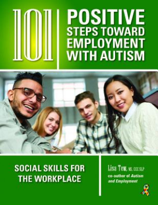 Book 101 Positive Steps Toward Employment with Autism Lisa Tew