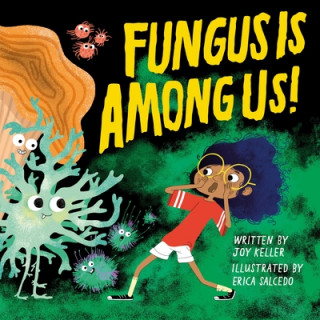 Libro Fungus Is Among Us! Joy Keller