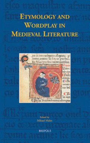 Kniha Etymology and Wordplay in Medieval Literature Mikael Males