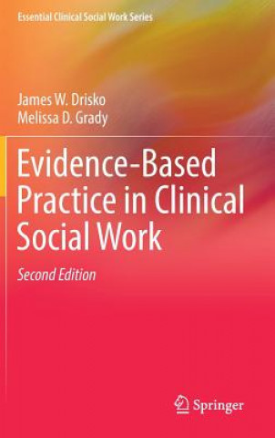 Knjiga Evidence-Based Practice in Clinical Social Work James W. Drisko
