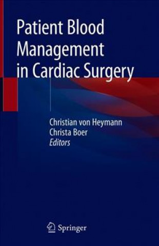 Könyv Patient Blood Management in Cardiac Surgery Christian von Heymann