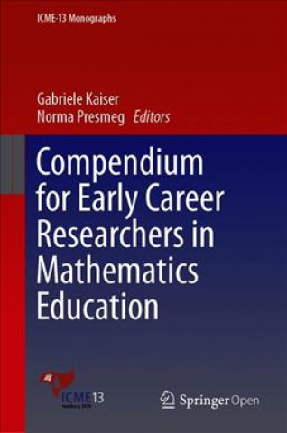 Kniha Compendium for Early Career Researchers in Mathematics Education Gabriele Kaiser