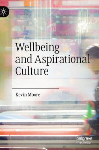 Carte Wellbeing and Aspirational Culture Kevin Moore