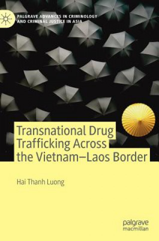 Carte Transnational Drug Trafficking Across the Vietnam-Laos Border Hai Thanh Luong