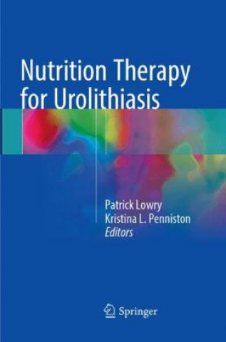 Knjiga Nutrition Therapy for Urolithiasis Patrick Lowry