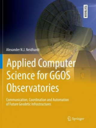 Книга Applied Computer Science for GGOS Observatories Alexander N.J. Neidhardt