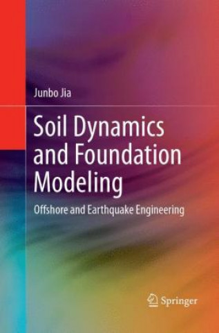 Kniha Soil Dynamics and Foundation Modeling Junbo Jia