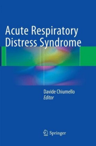 Kniha Acute Respiratory Distress Syndrome Davide Chiumello