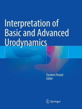 Книга Interpretation of Basic and Advanced Urodynamics Farzeen Firoozi