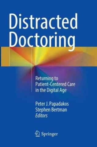 Buch Distracted Doctoring Peter J. Papadakos