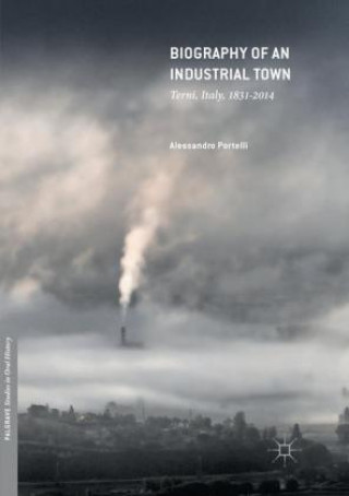 Kniha Biography of an Industrial Town Alessandro Portelli