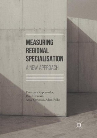 Knjiga Measuring Regional Specialisation Katarzyna Kopczewska