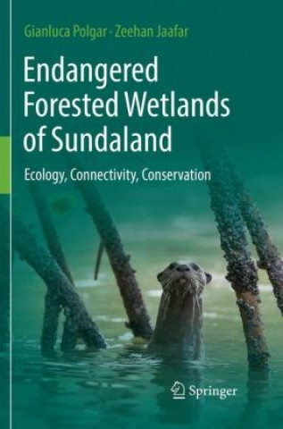 Kniha Endangered Forested Wetlands of Sundaland Gianluca Polgar