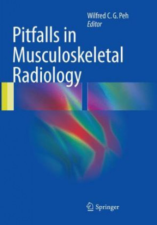 Knjiga Pitfalls in Musculoskeletal Radiology Wilfred C. G. Peh