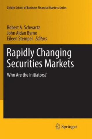 Kniha Rapidly Changing Securities Markets Robert A. Schwartz