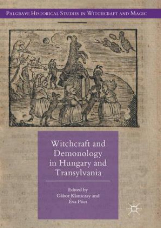 Knjiga Witchcraft and Demonology in Hungary and Transylvania Gábor Klaniczay