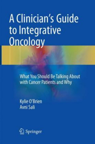 Knjiga Clinician's Guide to Integrative Oncology Kylie O'Brien