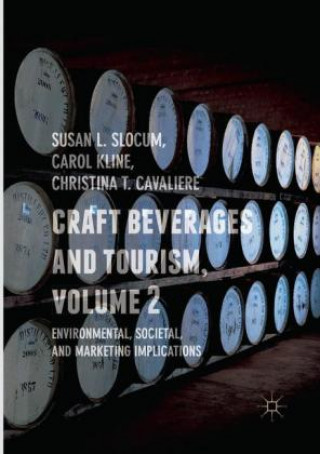 Knjiga Craft Beverages and Tourism, Volume 2 Christina T. Cavaliere