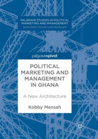 Carte Political Marketing and Management in Ghana Kobby Mensah