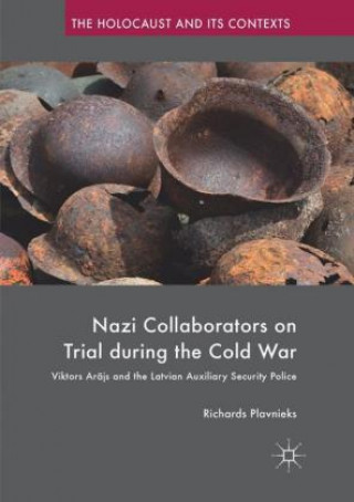 Kniha Nazi Collaborators on Trial during the Cold War Richards Plavnieks