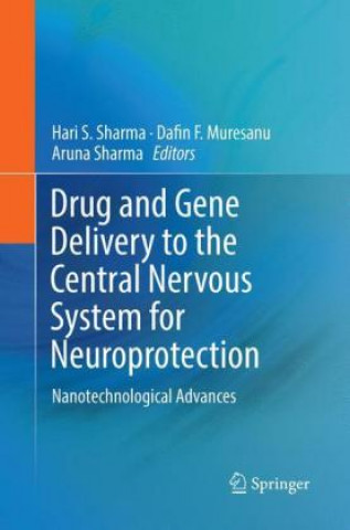 Kniha Drug and Gene Delivery to the Central Nervous System for Neuroprotection Hari S. Sharma