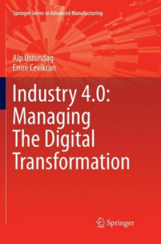 Könyv Industry 4.0: Managing The Digital Transformation Alp Ustundag