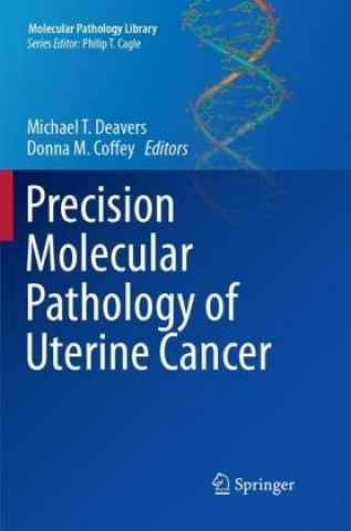 Carte Precision Molecular Pathology of Uterine Cancer Michael T. Deavers