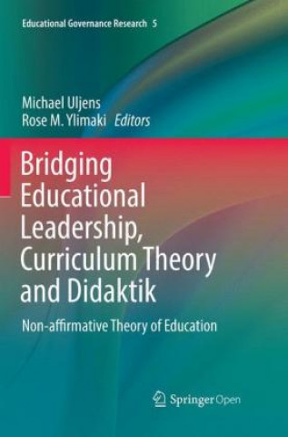 Kniha Bridging Educational Leadership, Curriculum Theory and Didaktik Michael Uljens