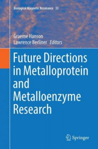 Kniha Future Directions in Metalloprotein and Metalloenzyme Research Lawrence Berliner