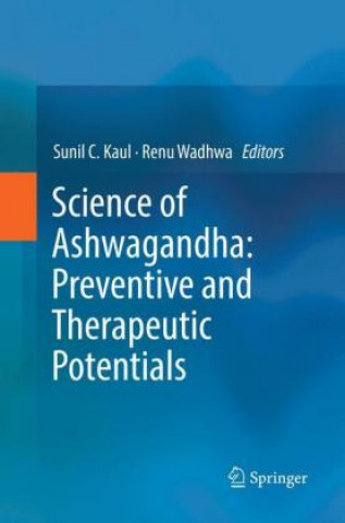 Kniha Science of Ashwagandha: Preventive and Therapeutic Potentials Sunil C. Kaul