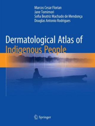 Kniha Dermatological Atlas of Indigenous People Marcos Cesar Florian